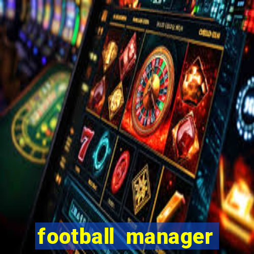 football manager 2021 touch 21.4.0 apk